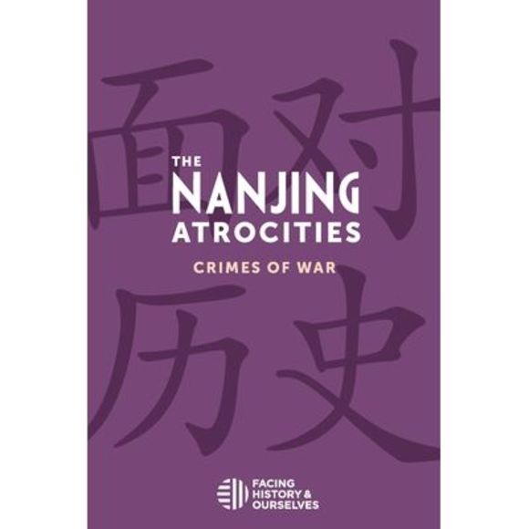 The Nanjing Atrocities: Crimes of War -- Facing History and Ourselves - Picture 1 of 1